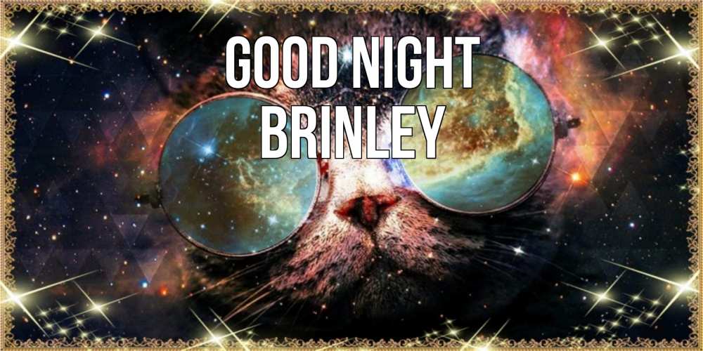 Greetings card с именем, Brinley Good night прекрасная ночь Greetings with text for free download 