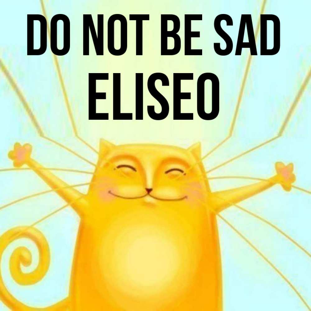 Greetings card с именем, Eliseo Do not be sad обнимашки усатые Greetings with text for free download 