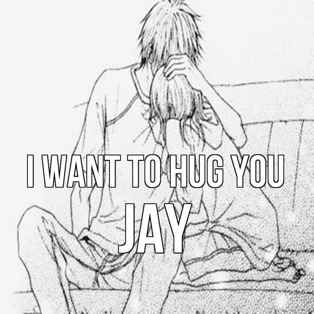 Greetings card с именем, Jay I want to hug you карандаш Greetings with text for free download 