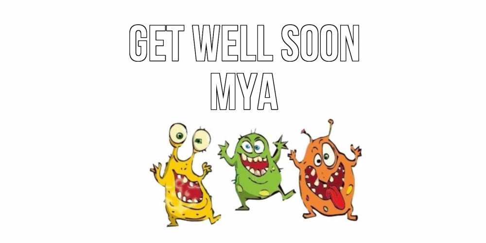 Greetings card с именем, Mya Get well soon бациллы пляшут Greetings with text for free download 