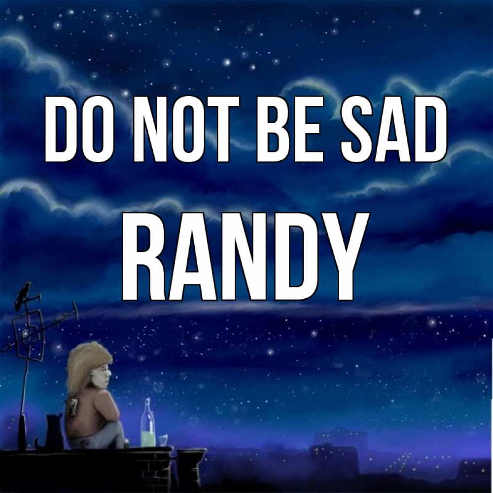 Greetings card с именем, Randy Do not be sad город с крыши Greetings with text for free download 
