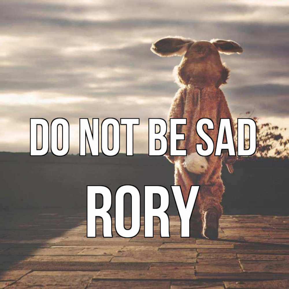 Greetings card с именем, Rory Do not be sad со спины Greetings with text for free download 