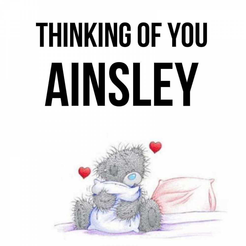 Greetings card с именем, Ainsley Thinking of you мишка на кровати Greetings with text for free download 