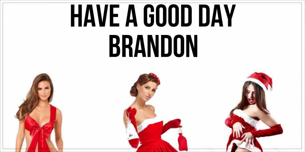Greetings card с именем, Brandon Have a good day пожелай парню отличного дня Greetings with text for free download 