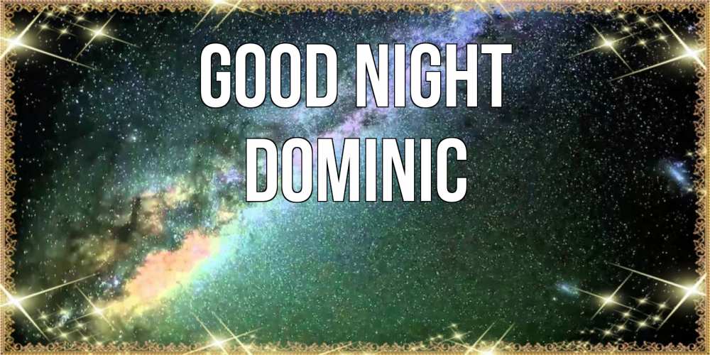 Greetings card с именем, Dominic Good night спи и засыпай и высыпайся Greetings with text for free download 