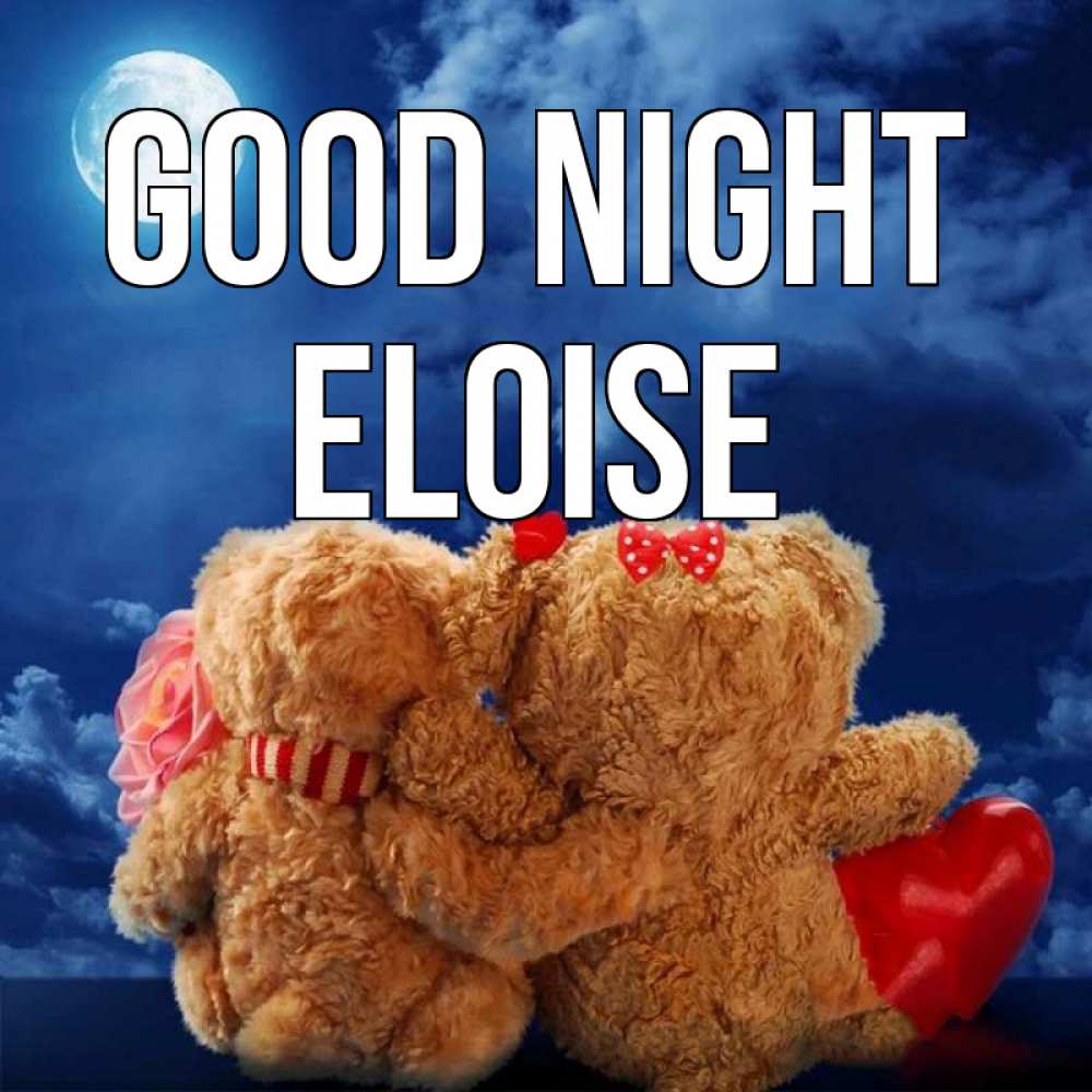 Greetings card с именем, Eloise Good night плюшевые Greetings with text for free download 
