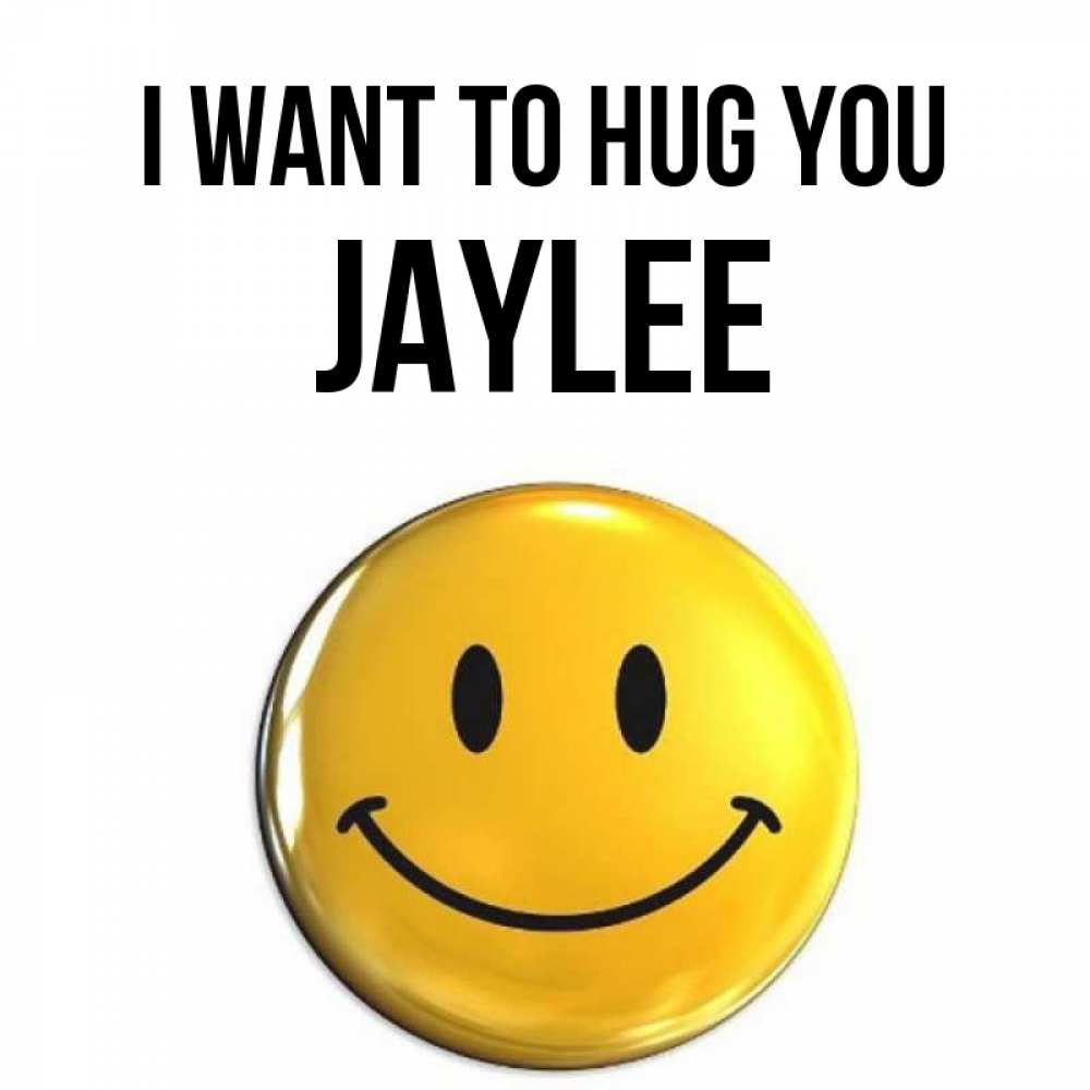Greetings card с именем, Jaylee I want to hug you открытки которые можно подписывать онлайн по своему усмотрению бесплатно Greetings with text for free download 