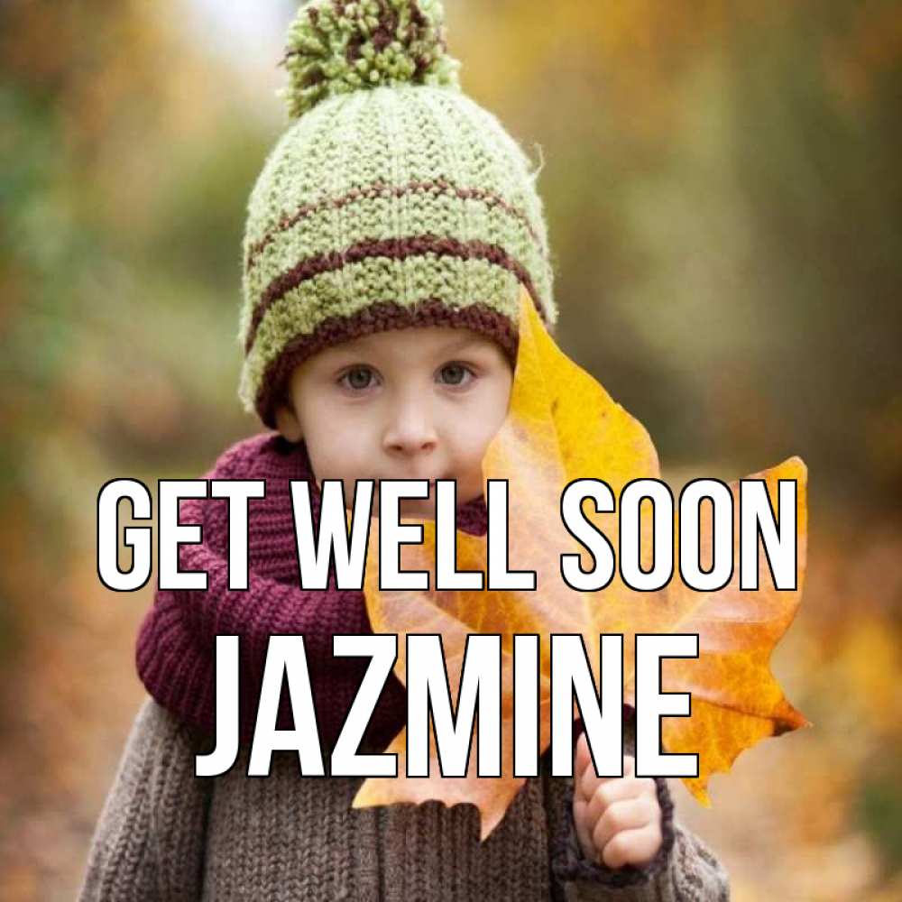 Greetings card с именем, Jazmine Get well soon дышим свежим воздухом Greetings with text for free download 