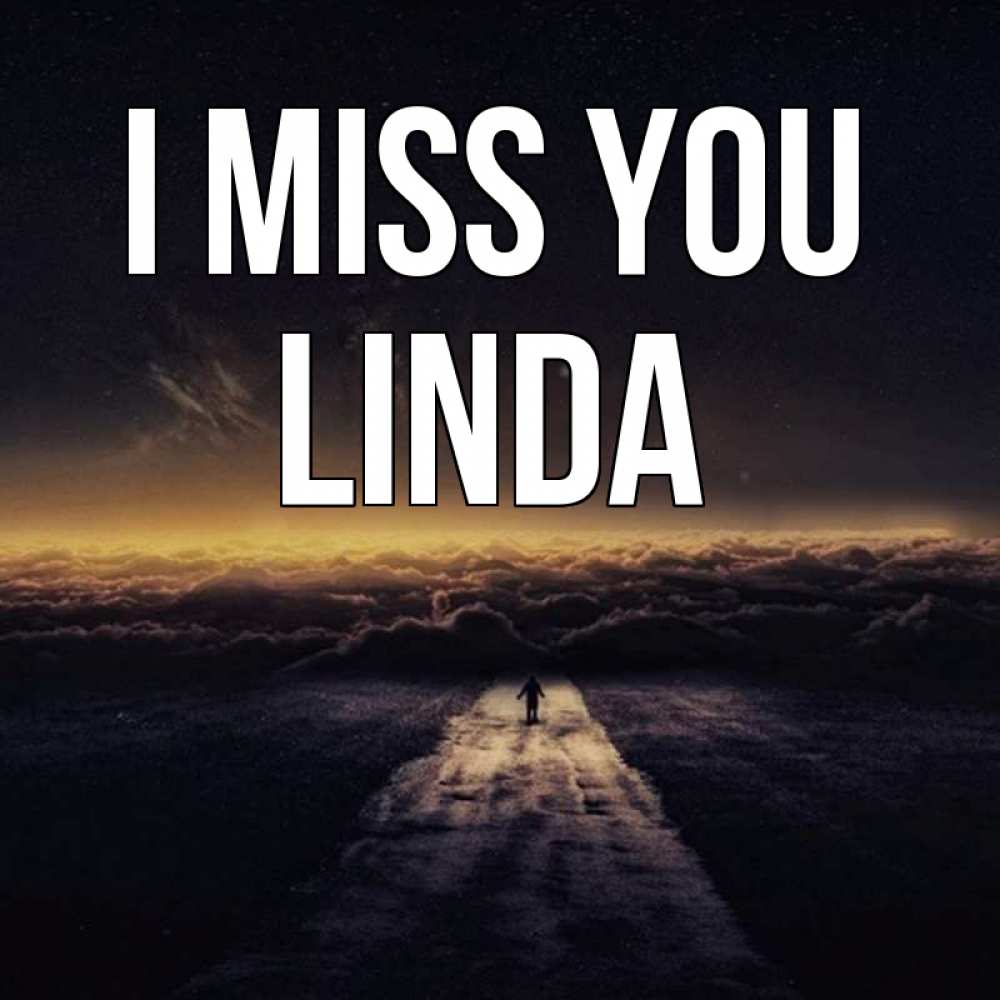 Greetings card с именем, Linda I miss you идем Greetings with text for free download 