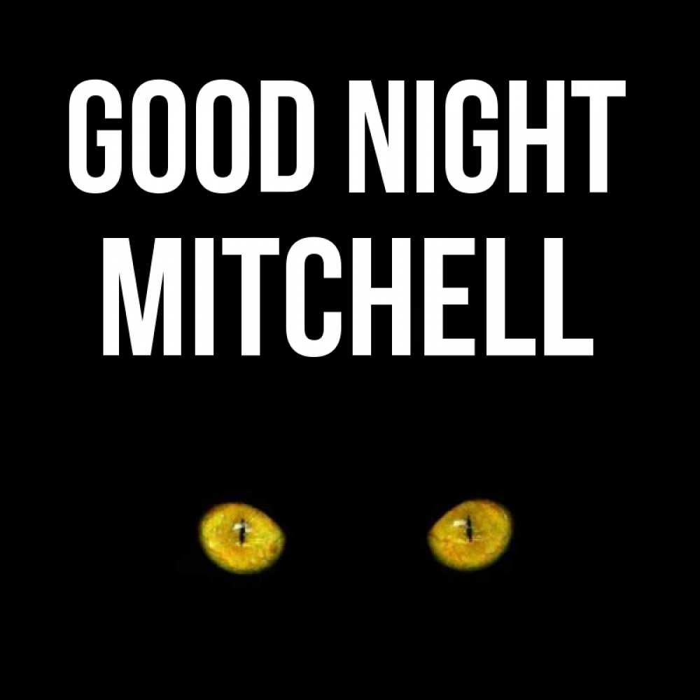 Greetings card с именем, Mitchell Good night сладких снов бесстрашный мой дружочек Greetings with text for free download 