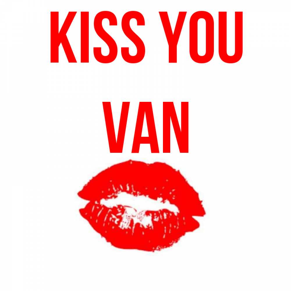 Greetings card с именем, Van Kiss you помада и губы Greetings with text for free download 