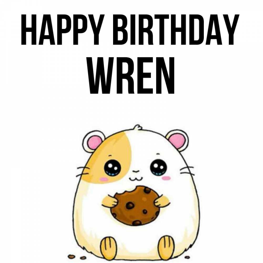 Greetings card с именем, Wren Happy Birthday с днюхой Greetings with text for free download 