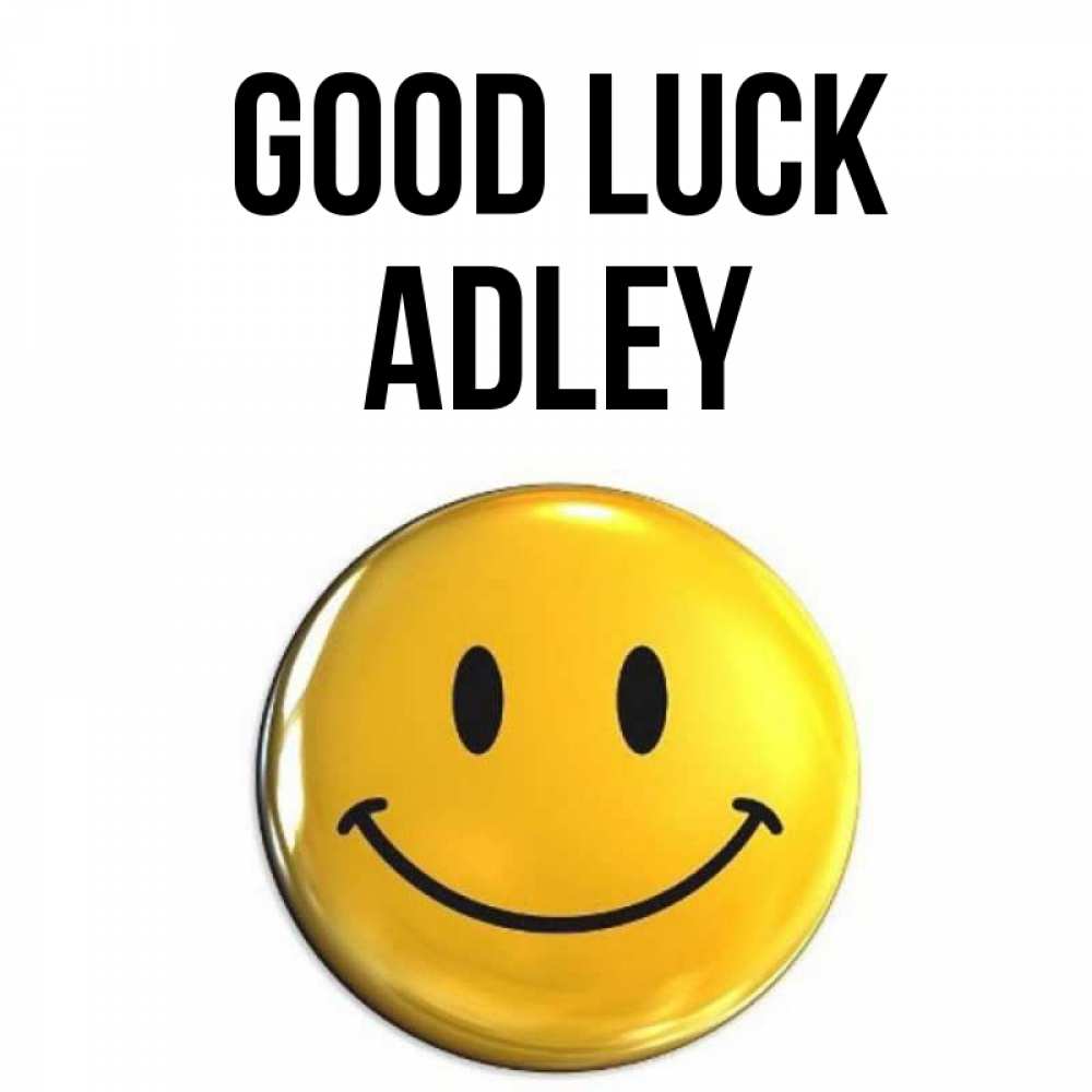 Greetings card с именем, Adley Good luck для поднятия настроения открытки на каждый день Greetings with text for free download 