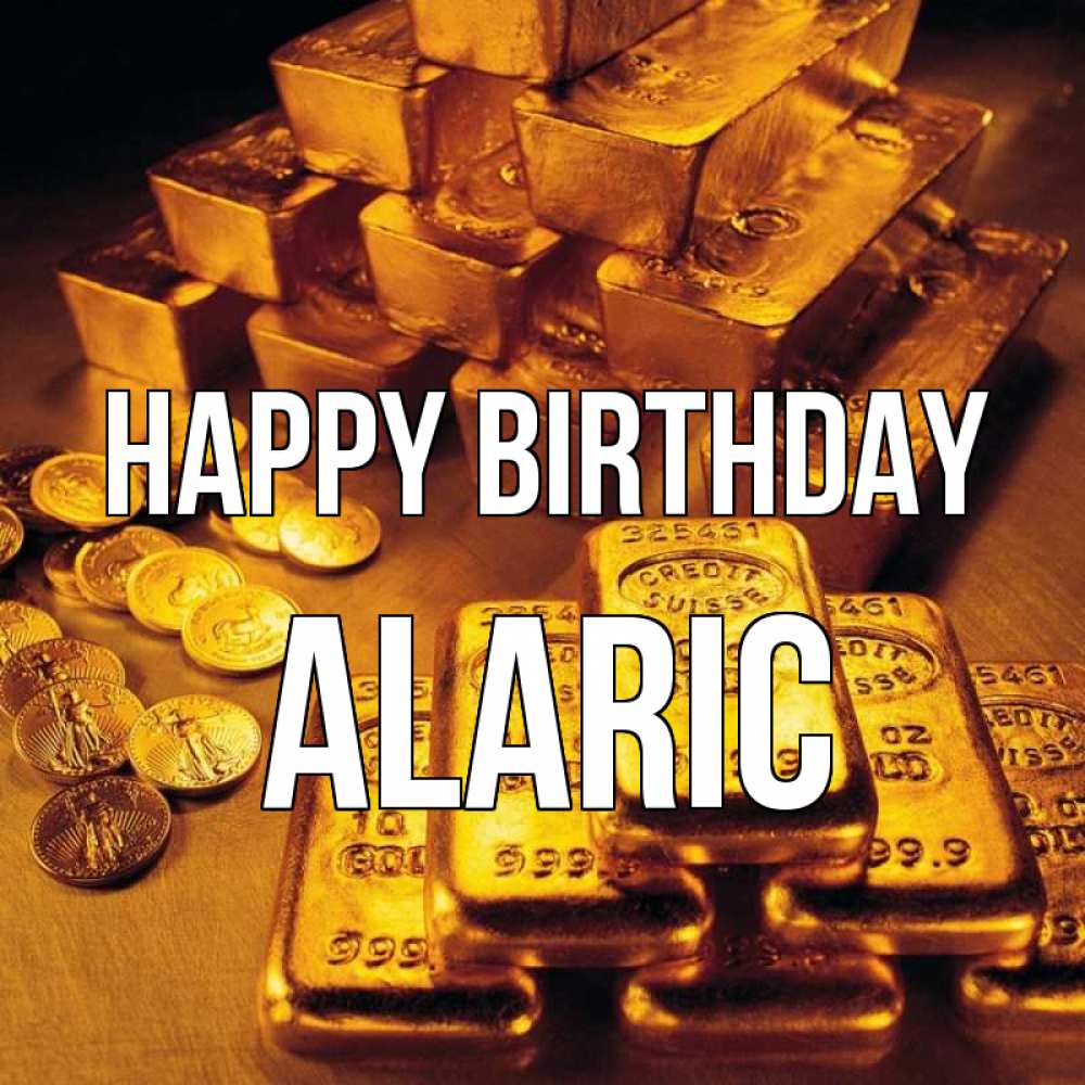 Greetings card с именем, Alaric Happy Birthday со слитками золота и золотыми монетами Greetings with text for free download 