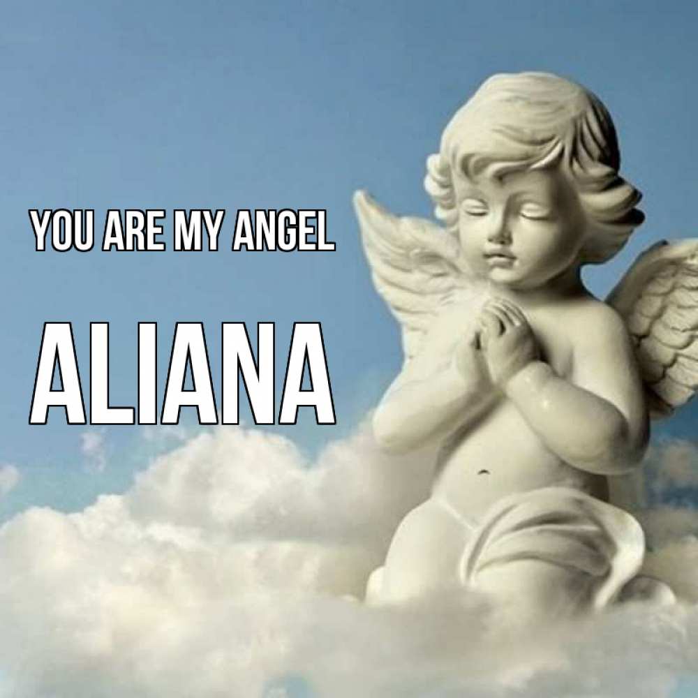 Greetings card с именем, Aliana You are my angel скульптура ангела на небе Greetings with text for free download 