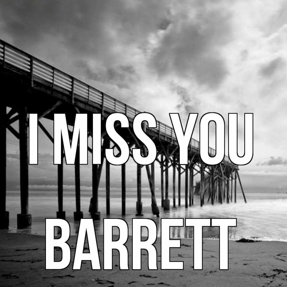 Greetings card с именем, Barrett I miss you старый Greetings with text for free download 
