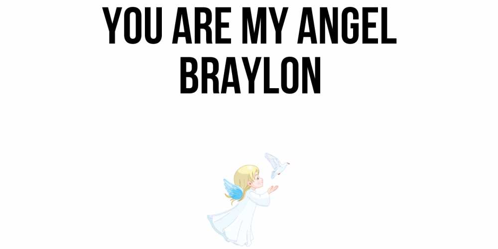 Greetings card с именем, Braylon You are my angel ангел, голубь Greetings with text for free download 