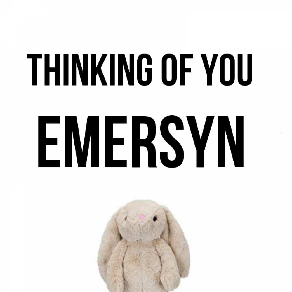 Greetings card с именем, Emersyn Thinking of you открытки с текстами и подписями Greetings with text for free download 