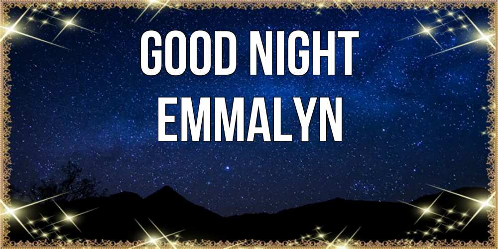 Greetings card с именем, Emmalyn Good night млечный путь Greetings with text for free download 