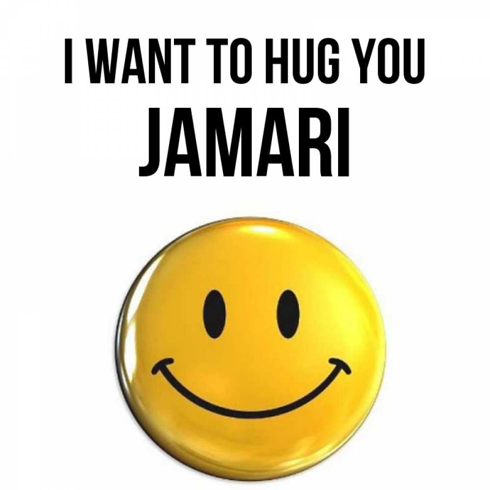 Greetings card с именем, Jamari I want to hug you открытки которые можно подписывать онлайн по своему усмотрению бесплатно Greetings with text for free download 