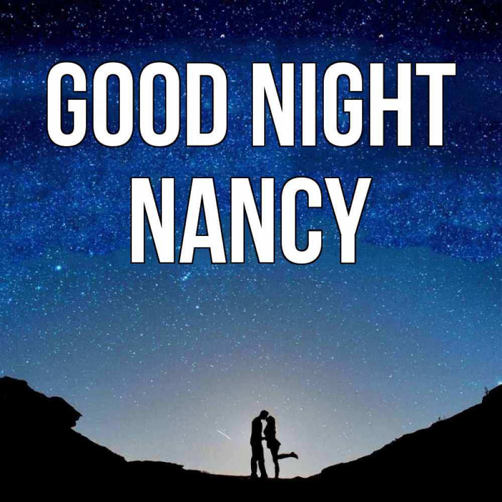 Greetings card с именем, Nancy Good night звездное небо и люди Greetings with text for free download 