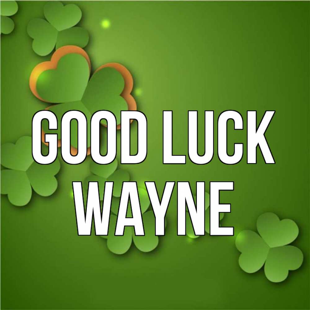Greetings card с именем, Wayne Good luck много трехлистных листочков клевера Greetings with text for free download 