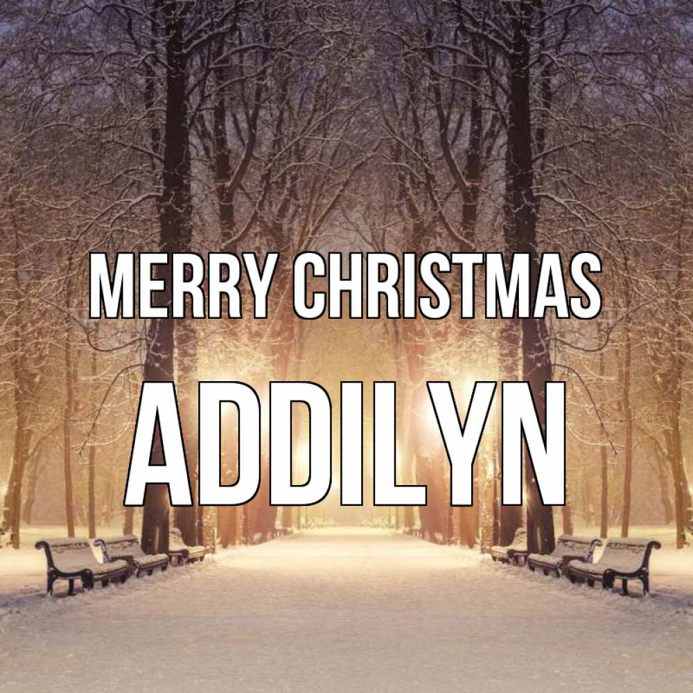 Greetings card с именем, Addilyn Merry Christmas зима, парк, фонарь, лес Greetings with text for free download 