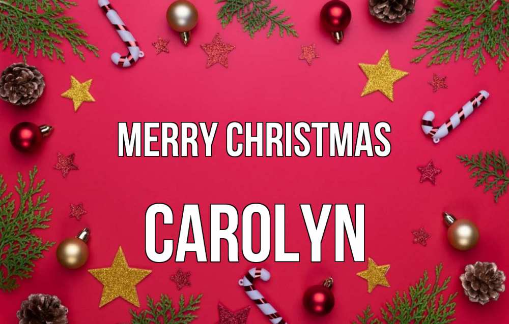 Greetings card с именем, Carolyn Merry Christmas с рождеством Greetings with text for free download 