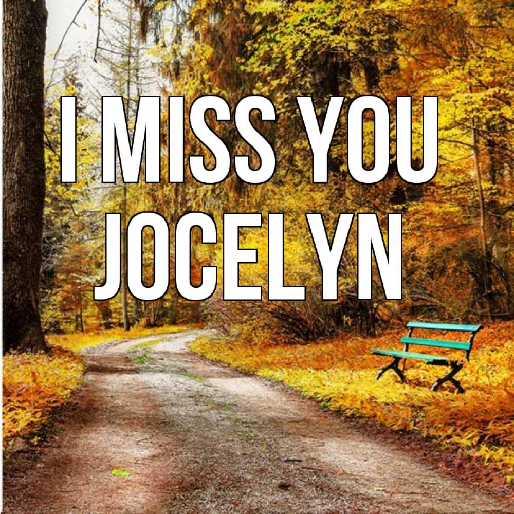 Greetings card с именем, Jocelyn I miss you зеленая лавочка и осенний лес Greetings with text for free download 