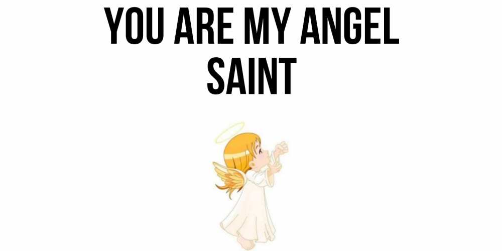 Greetings card с именем, Saint You are my angel ангел, девочка Greetings with text for free download 