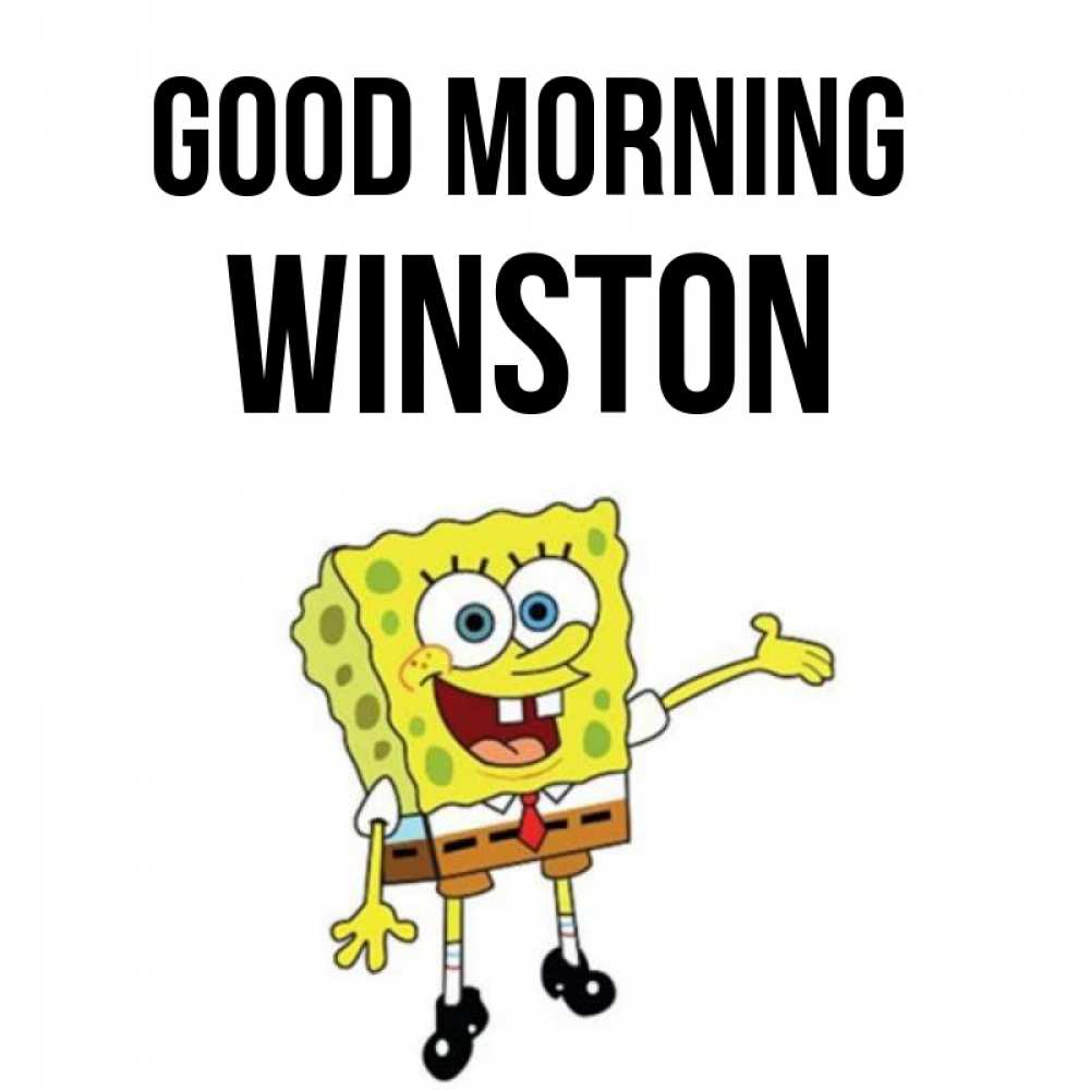 Greetings card с именем, Winston Good morning губка боб улыбается Greetings with text for free download 