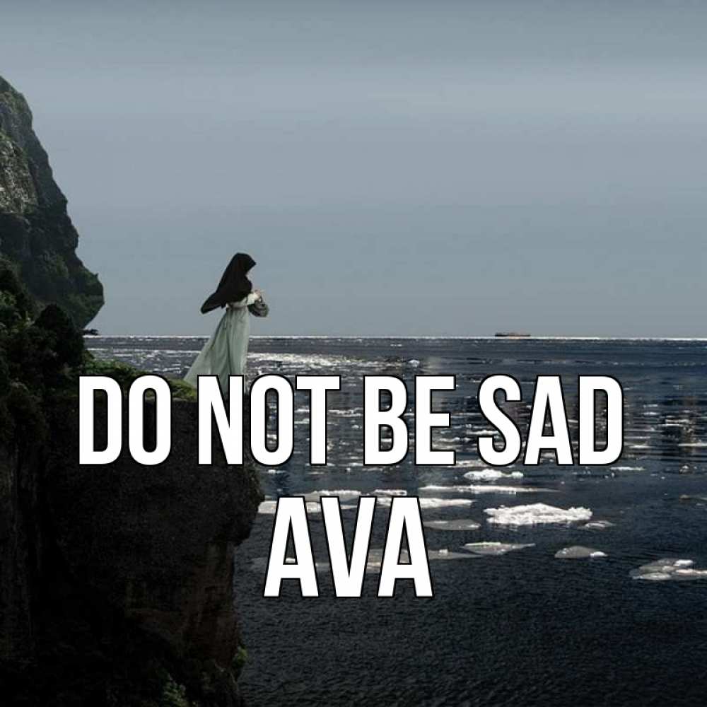 Greetings card с именем, Ava Do not be sad весна лед тает Greetings with text for free download 
