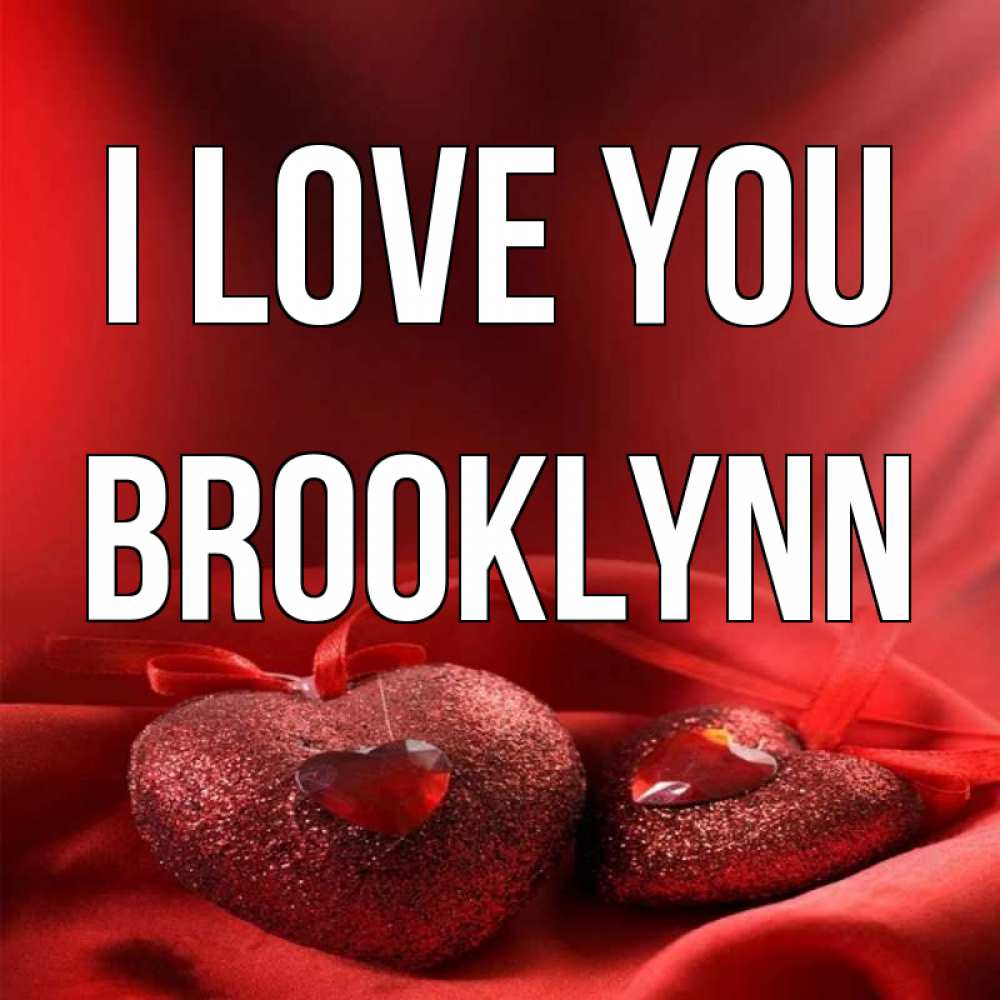 Greetings card с именем, Brooklynn I love you с лентами Greetings with text for free download 