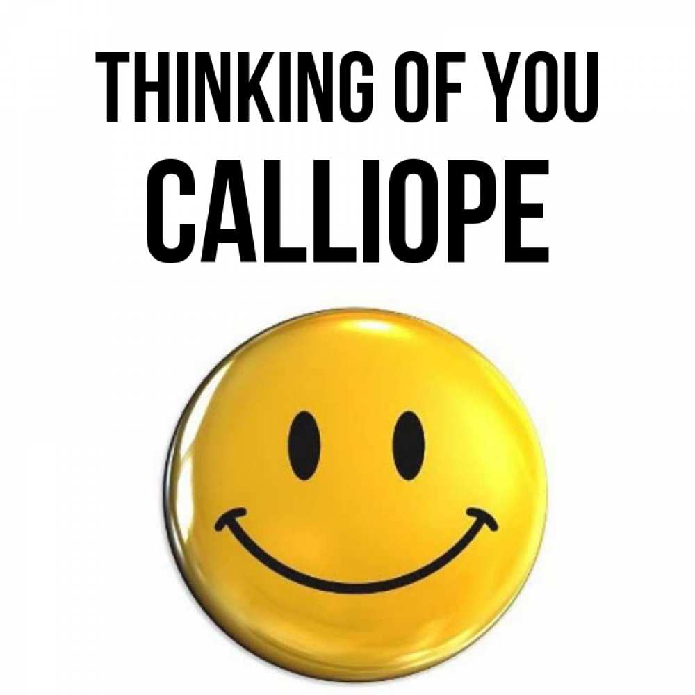 Greetings card с именем, Calliope Thinking of you создать открытку с подписью своими руками Greetings with text for free download 