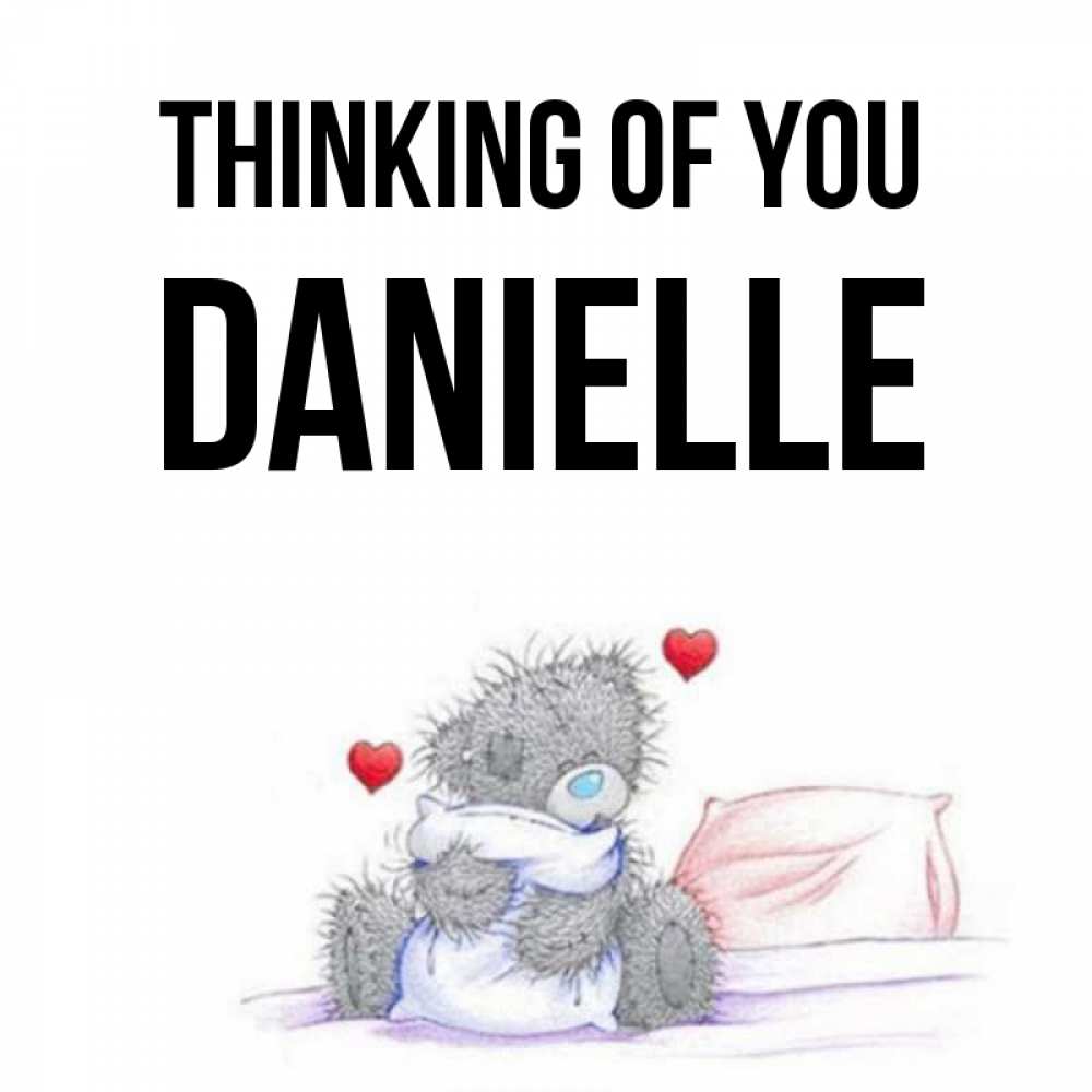 Greetings card с именем, Danielle Thinking of you мишка на кровати Greetings with text for free download 