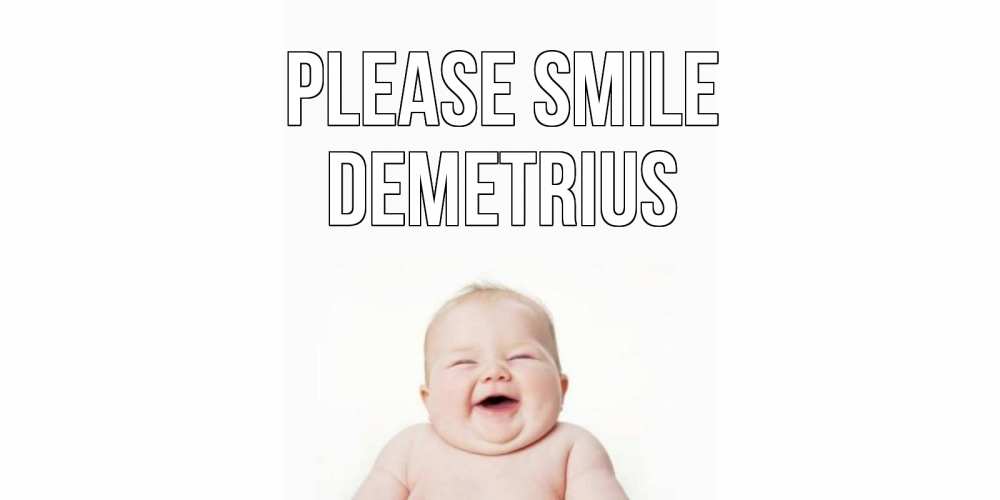 Greetings card с именем, Demetrius Please smile ребенок Greetings with text for free download 