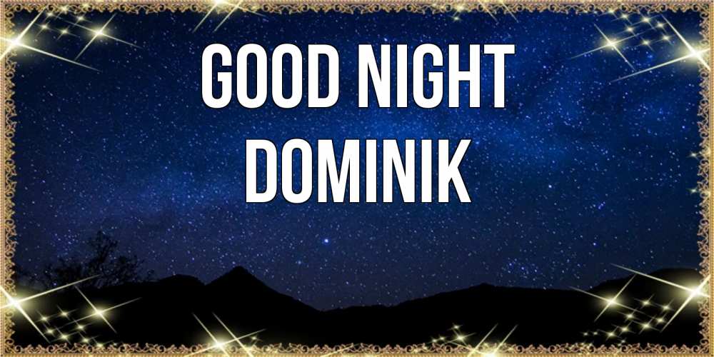 Greetings card с именем, Dominik Good night млечный путь Greetings with text for free download 