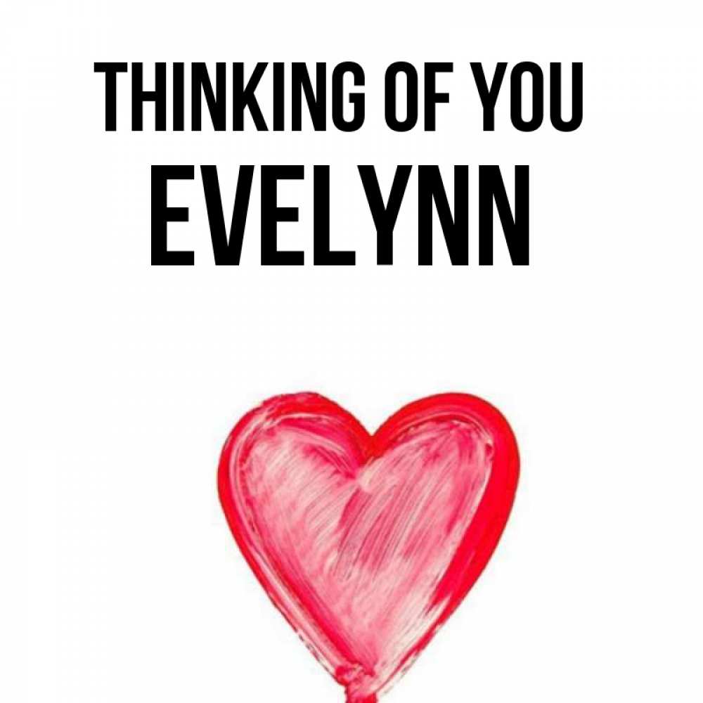 Greetings card с именем, Evelynn Thinking of you для влюбленных Greetings with text for free download 