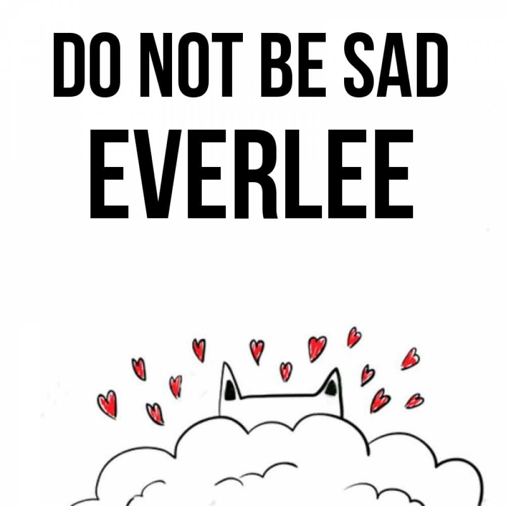 Greetings card с именем, Everlee Do not be sad облако и ушки котика с сердечками Greetings with text for free download 