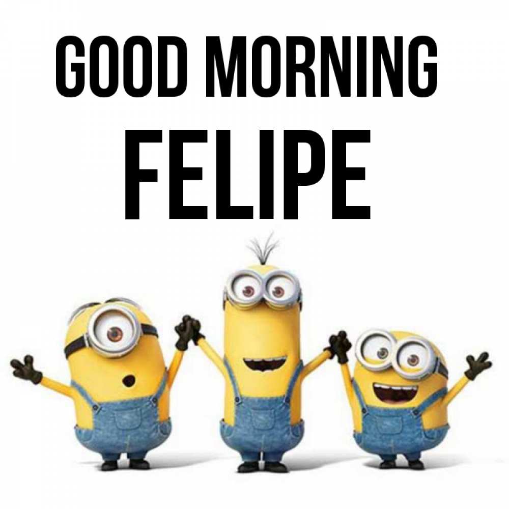 Greetings card с именем, Felipe Good morning бодренького утра Greetings with text for free download 
