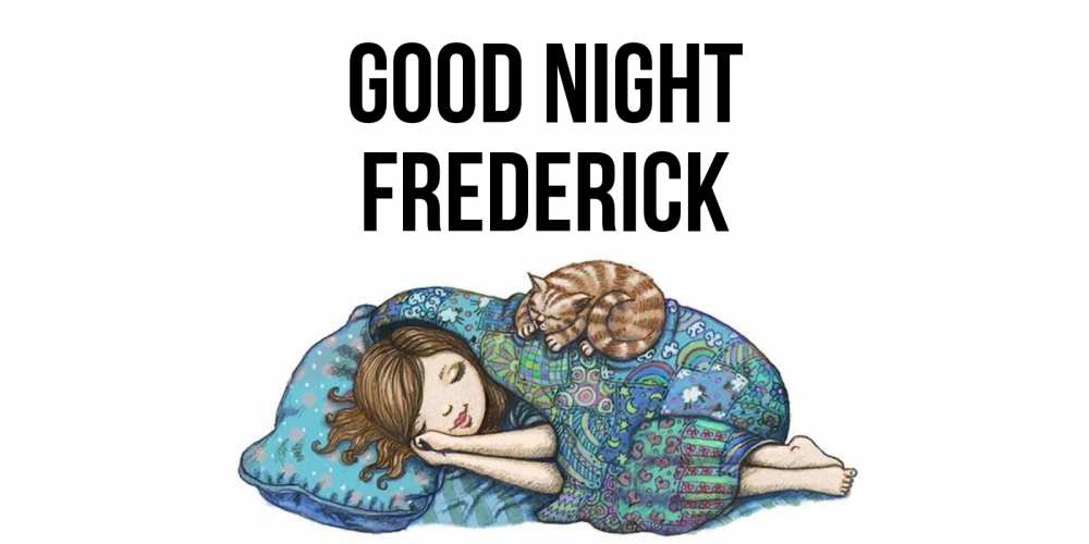 Greetings card с именем, Frederick Good night пожелания сладких снов для подруги Greetings with text for free download 