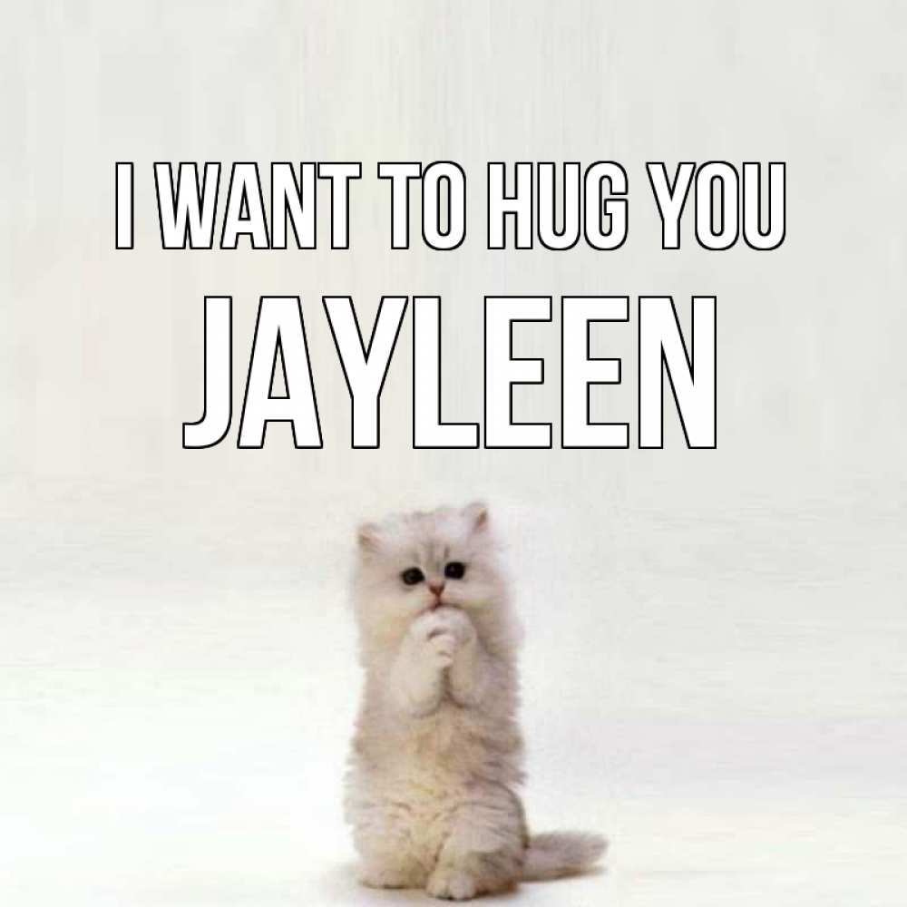 Greetings card с именем, Jayleen I want to hug you открытки с креативными подписями Greetings with text for free download 
