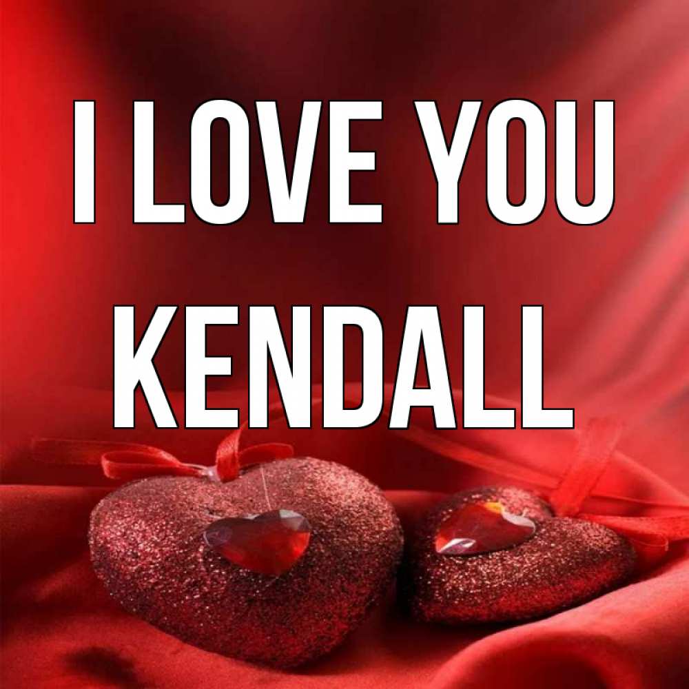 Greetings card с именем, Kendall I love you с лентами Greetings with text for free download 