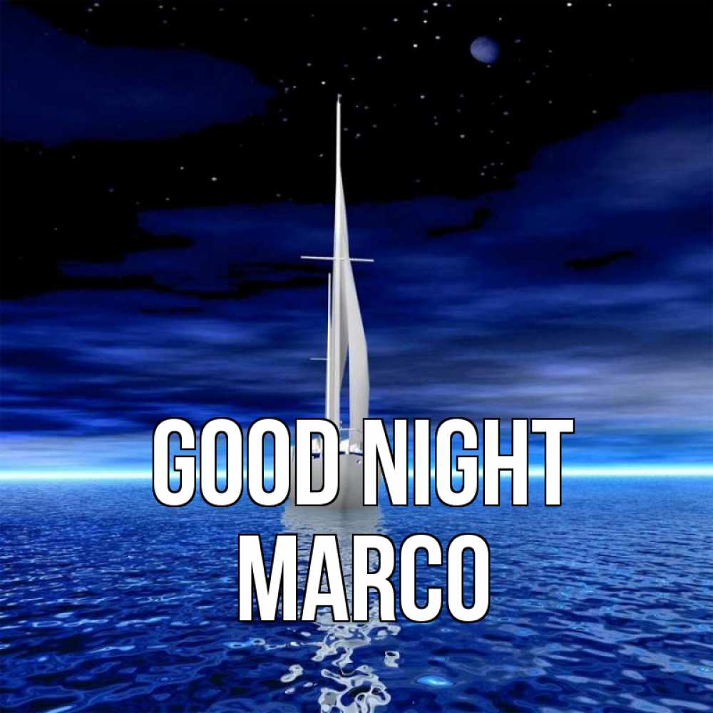 Greetings card с именем, Marco Good night ночью Greetings with text for free download 