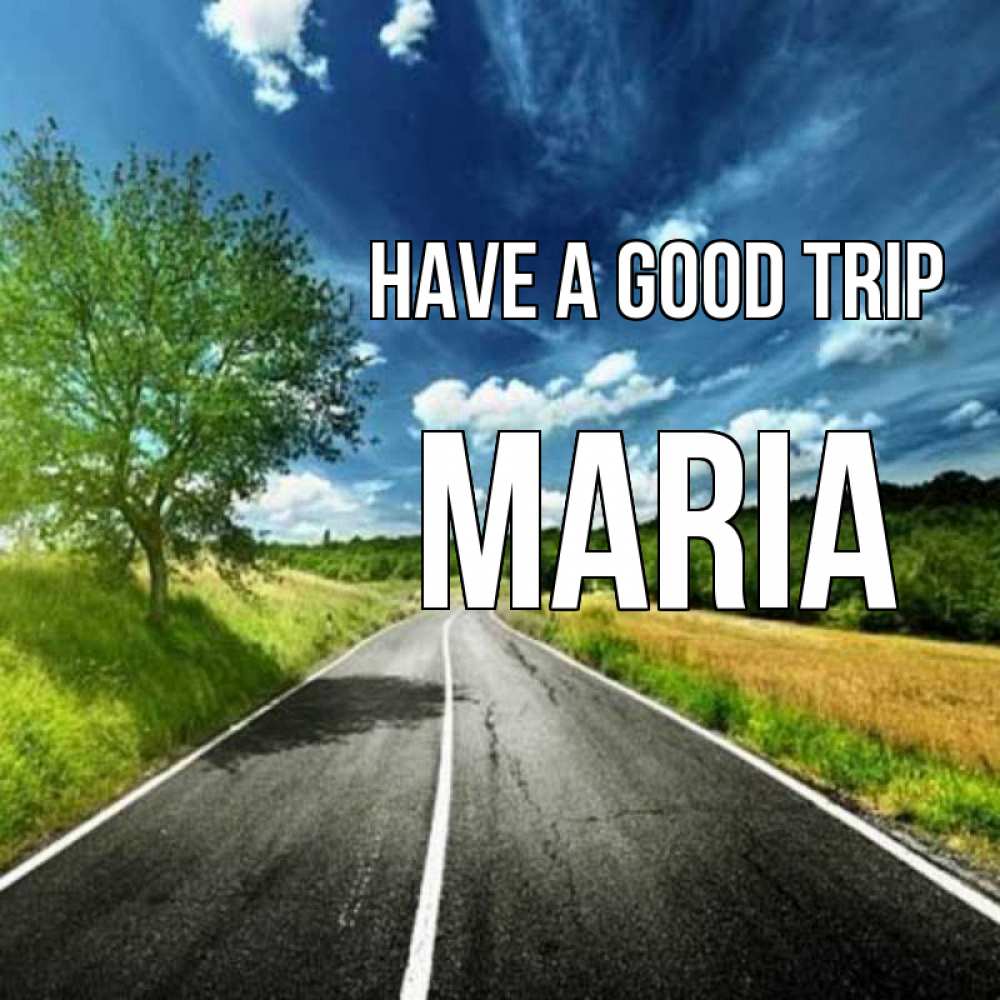 Greetings card с именем, Maria Have a good trip яркие деревья и небо Greetings with text for free download 