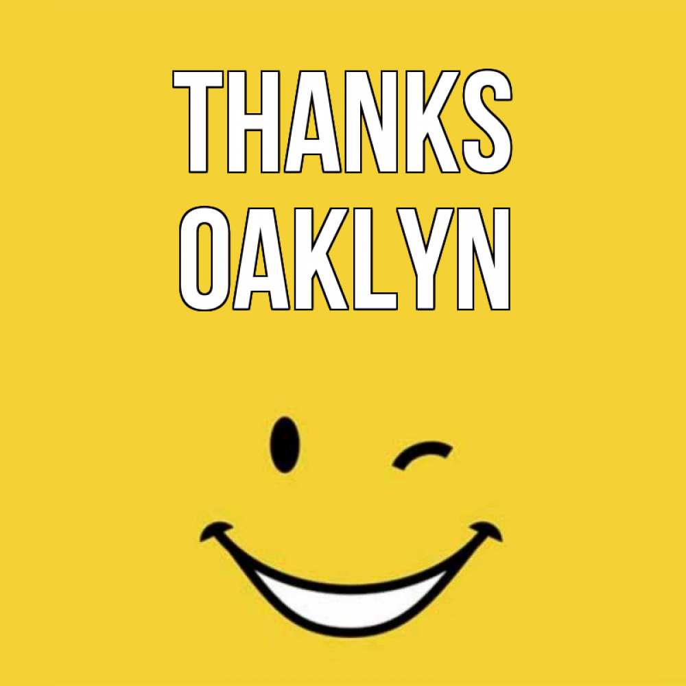 Greetings card с именем, Oaklyn Thanks благодарю и улыбаюсь Greetings with text for free download 