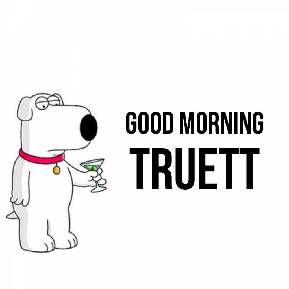 Greetings card с именем, Truett Good morning герои мультфильмов белый пес Greetings with text for free download 