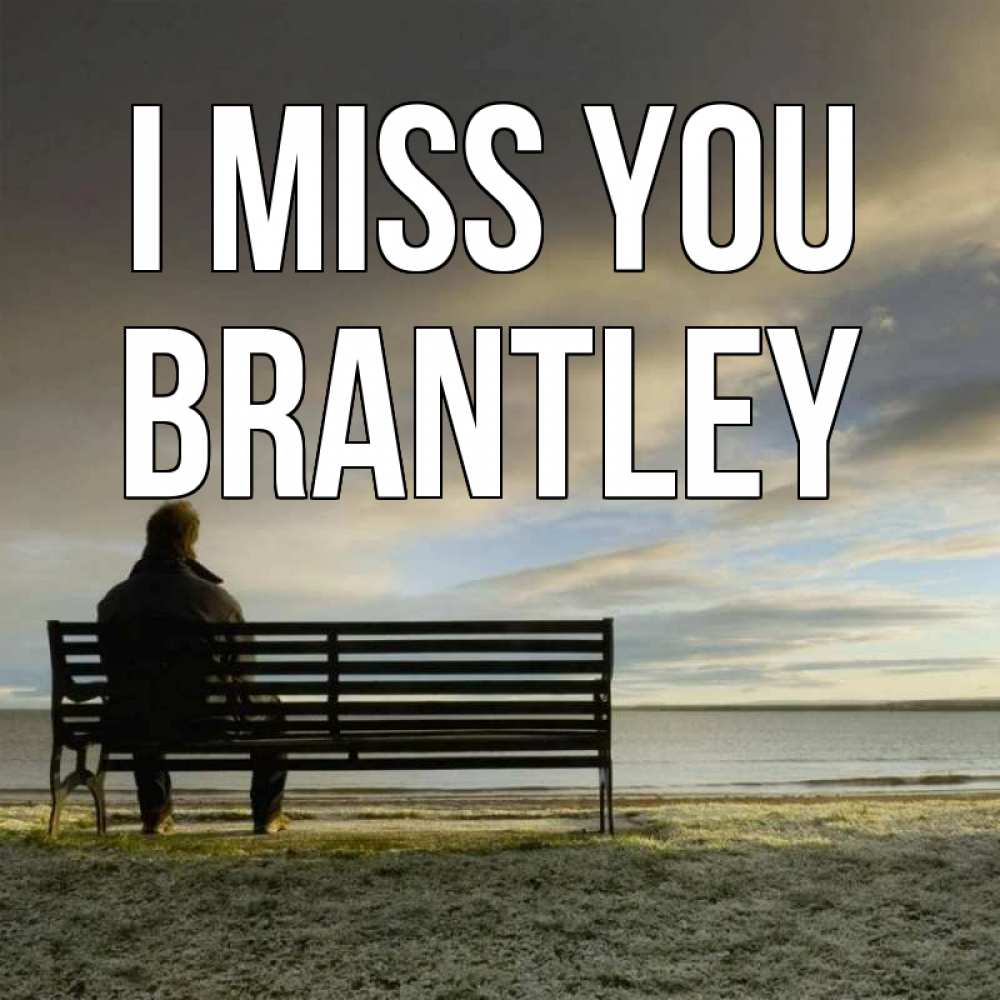 Greetings card с именем, Brantley I miss you лавочка Greetings with text for free download 