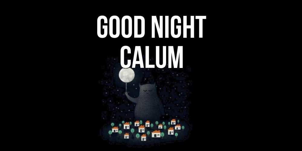 Greetings card с именем, Calum Good night кот,луна, ночь, звезды Greetings with text for free download 