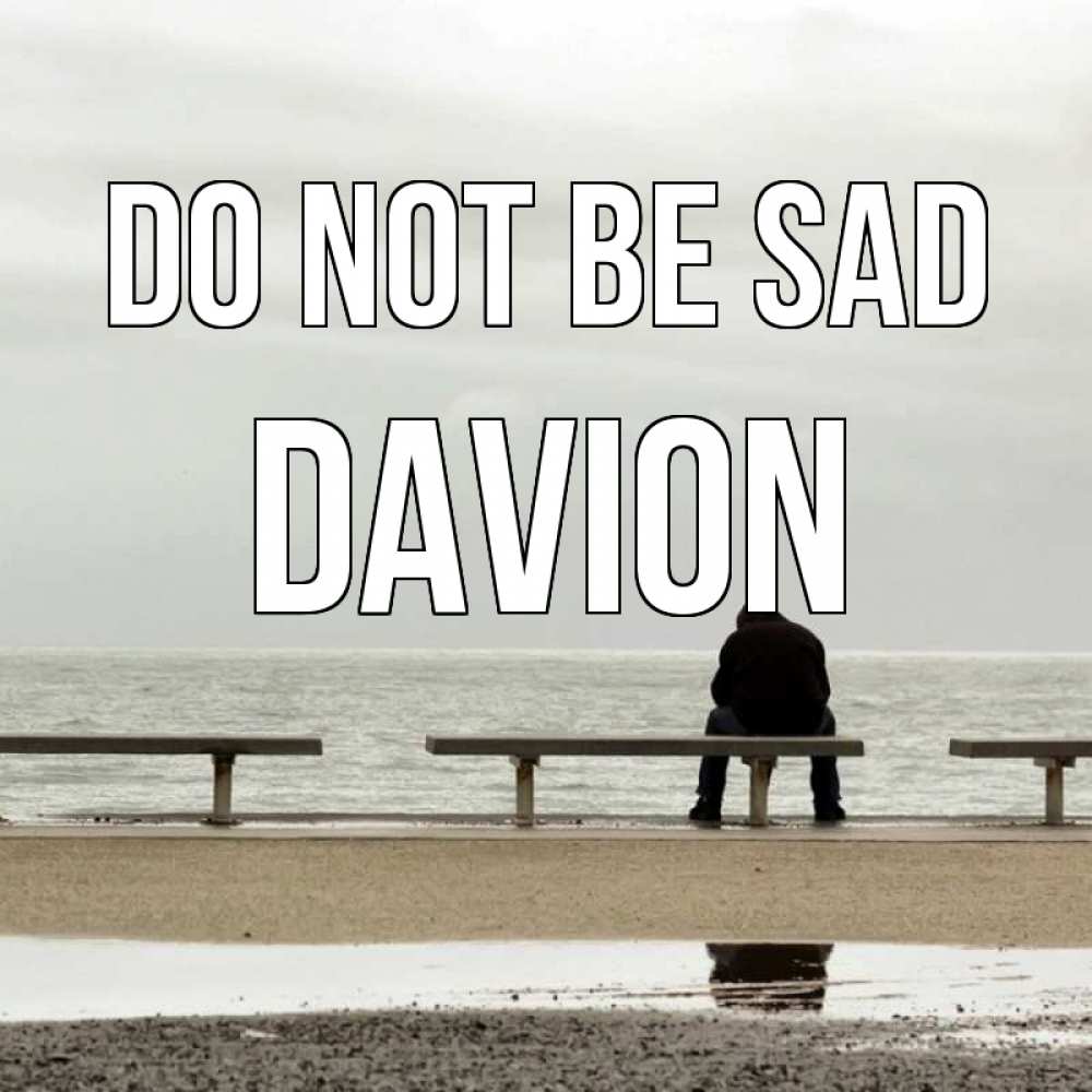 Greetings card с именем, Davion Do not be sad вода Greetings with text for free download 